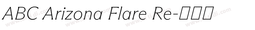 ABC Arizona Flare Re字体转换 ABC Arizona Flare Re字体转换